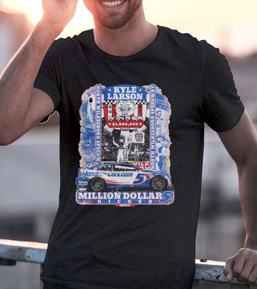Kyle Larson Million Dollar Winner North Wilkesboro Speedway HendrickCars.com T-Shirt