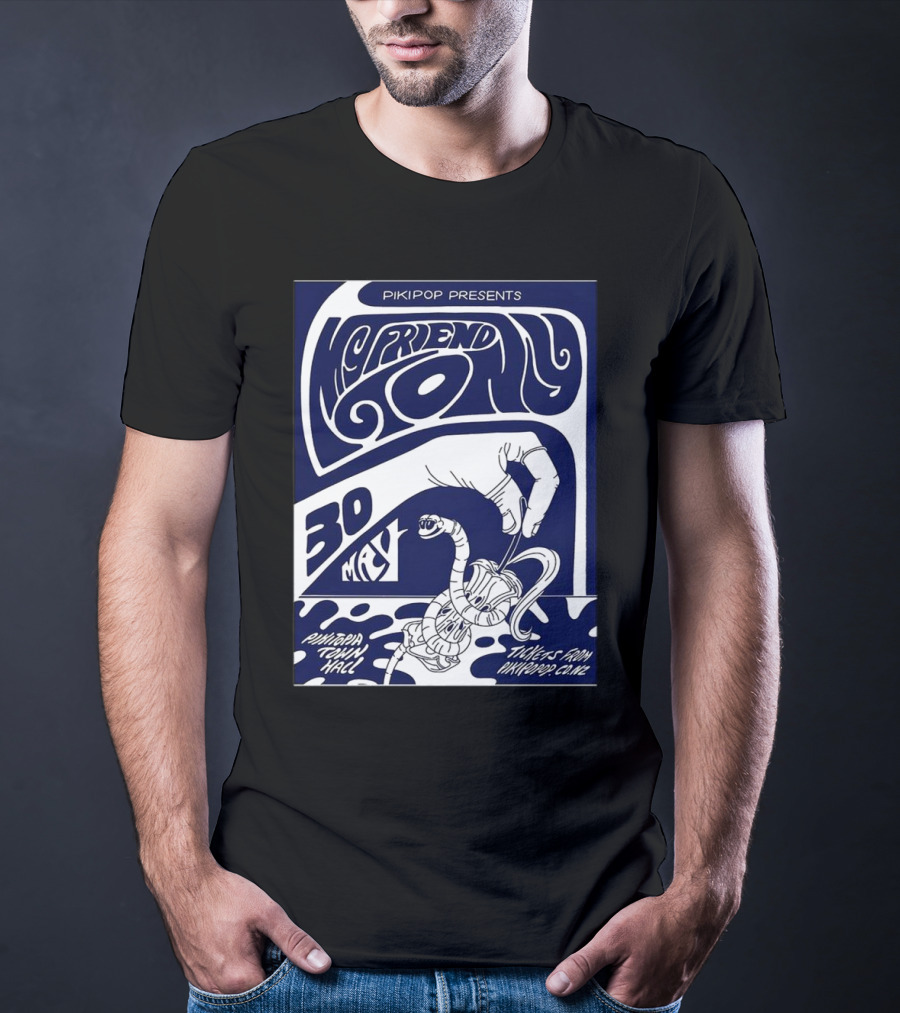 Pikipop Presents My Friend Tony Pikitopia Town Hall 30 May Tickets From Nontourclub T-Shirt