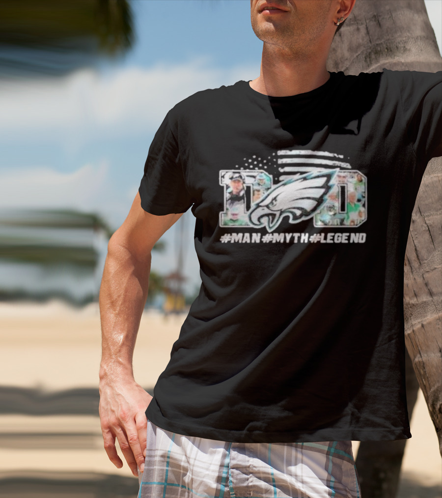 Philadelphia Eagles Dad Man Myth Legend T-Shirt