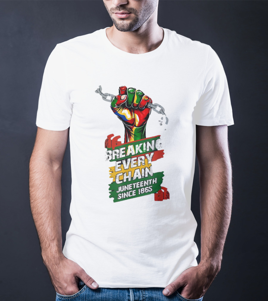 Breaking Every Chain Juneteenth Since 1865 Fist In Colorful Chains T-Shirt