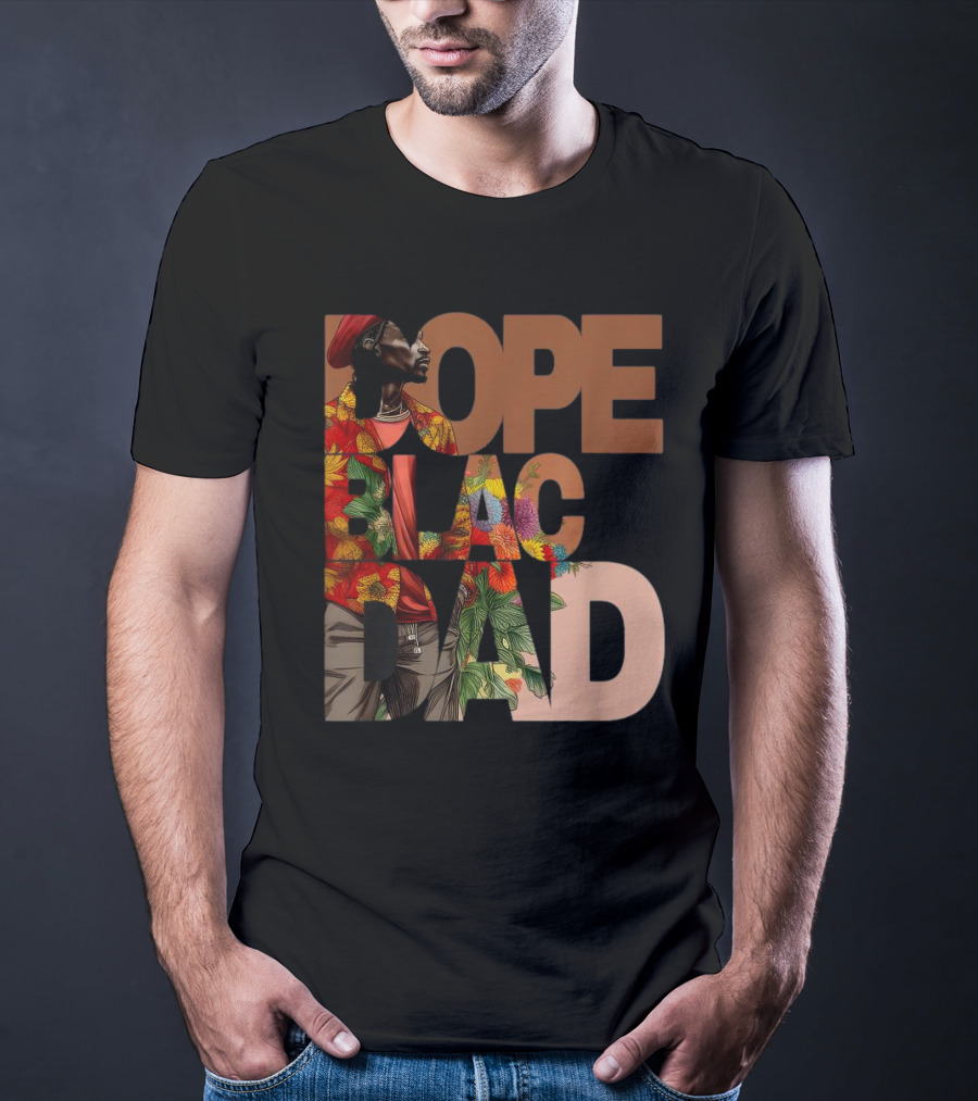 Dope Black Dad Juneteenth Black History Month Pride Fathers T-Shirt