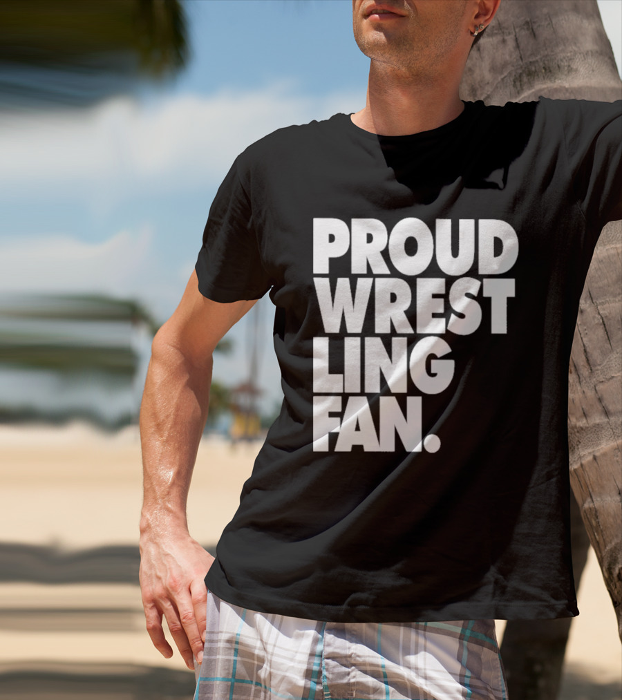 PROUD WRESTLING FAN T-Shirt