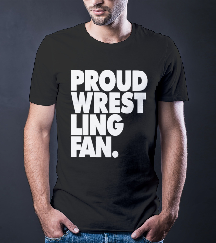 PROUD WRESTLING FAN T-Shirt