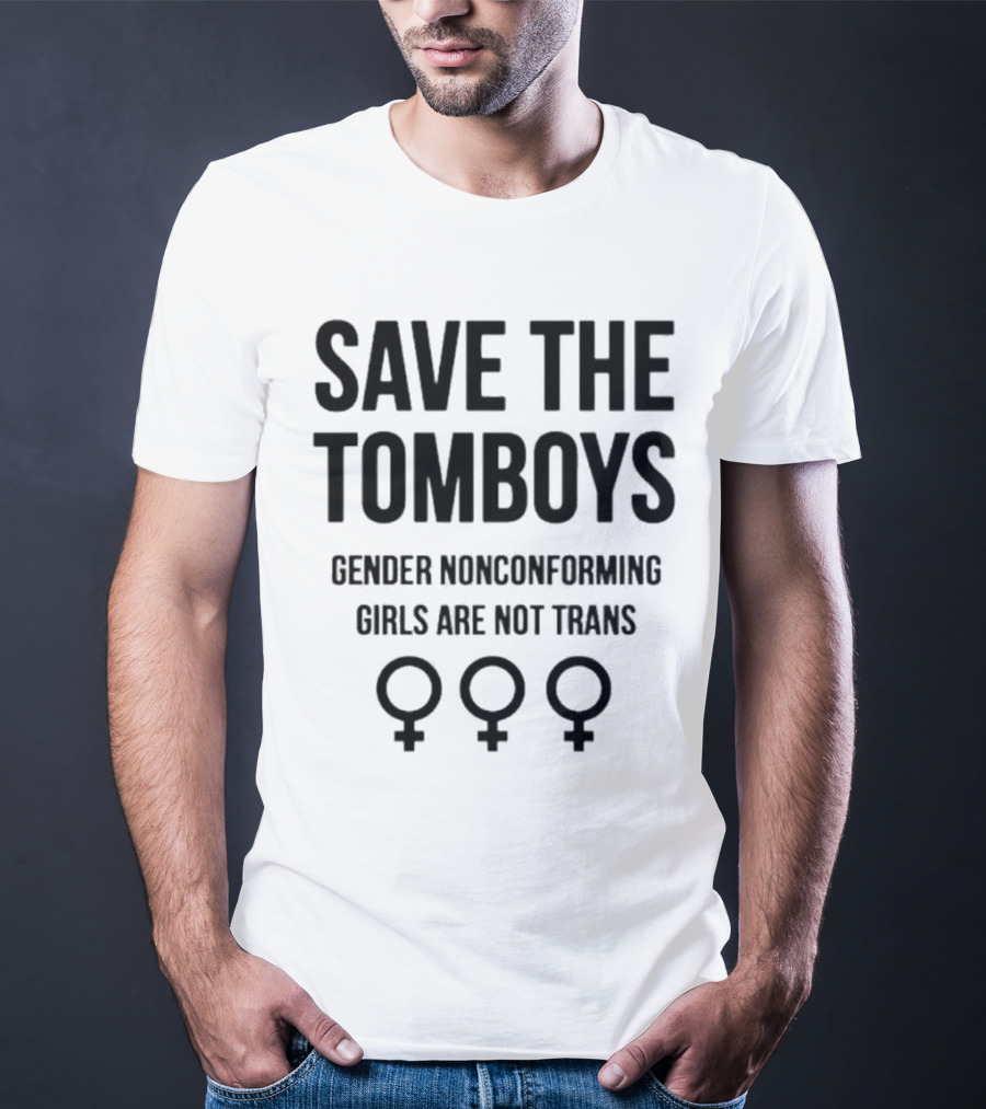 Save The Tomboys Gender Nonconforming Girls Are Not Trans Symbols T-Shirt