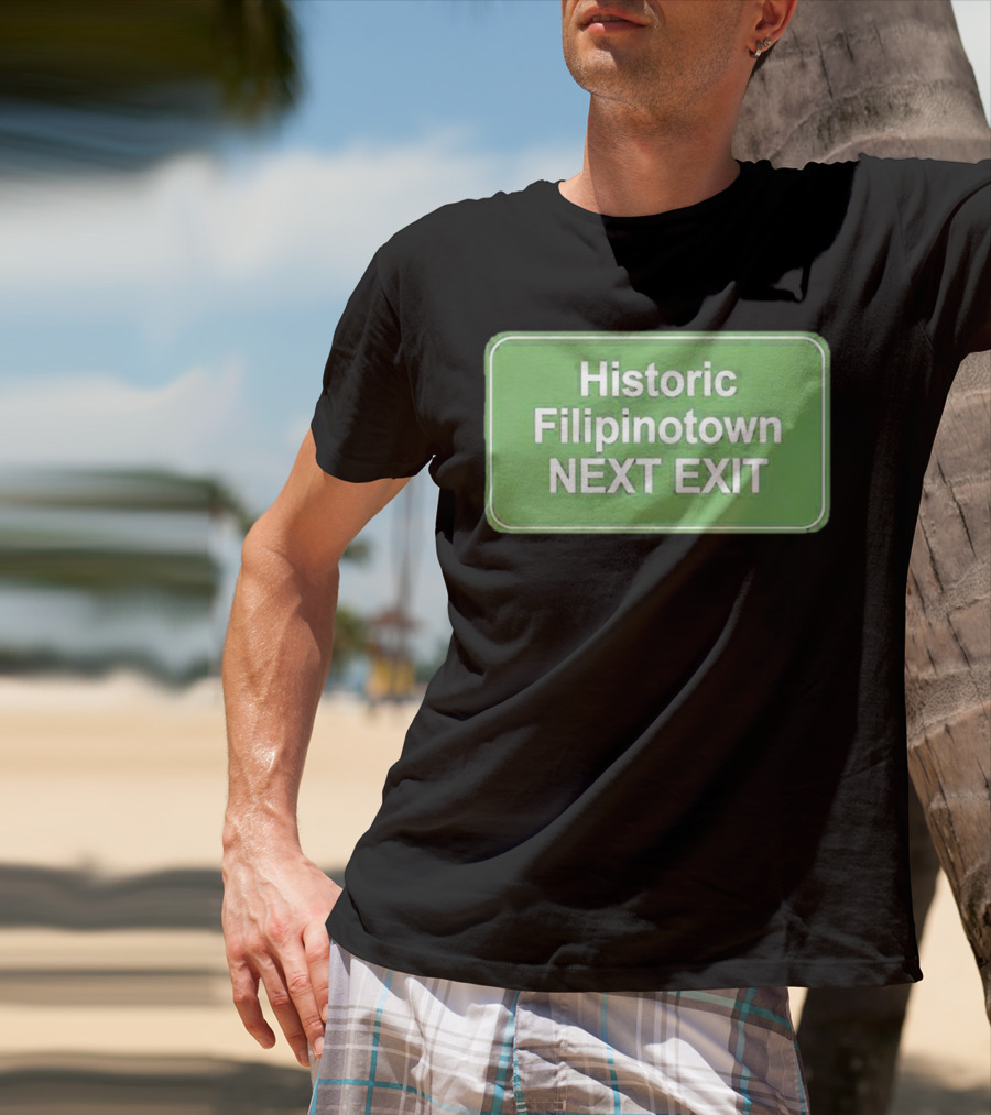 Historic Filipinotown Next Exit Sign Green Road Marker T-Shirt