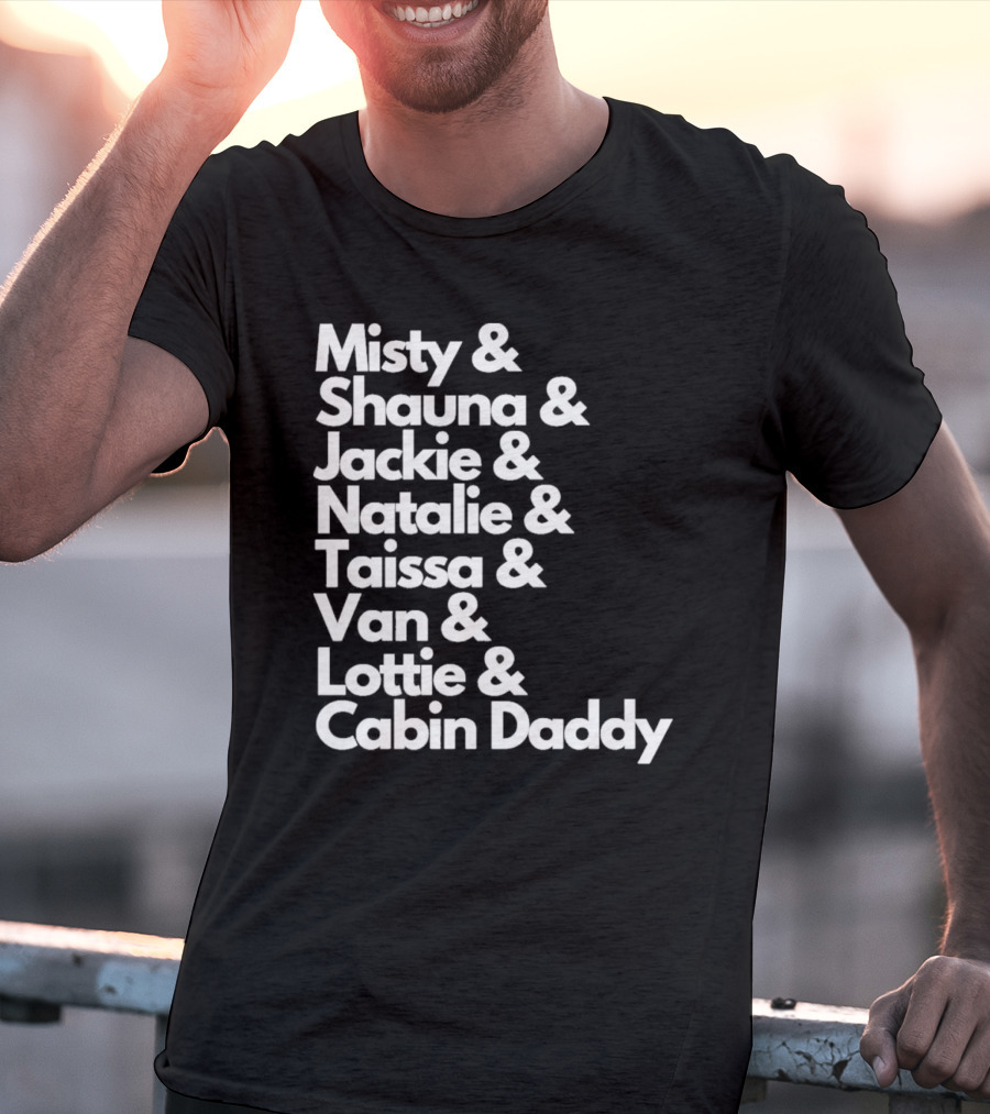 Misty Shauna Jackie Natalie Taissa Van Lottie Cabin Daddy Yellowjackets Characters T-Shirt