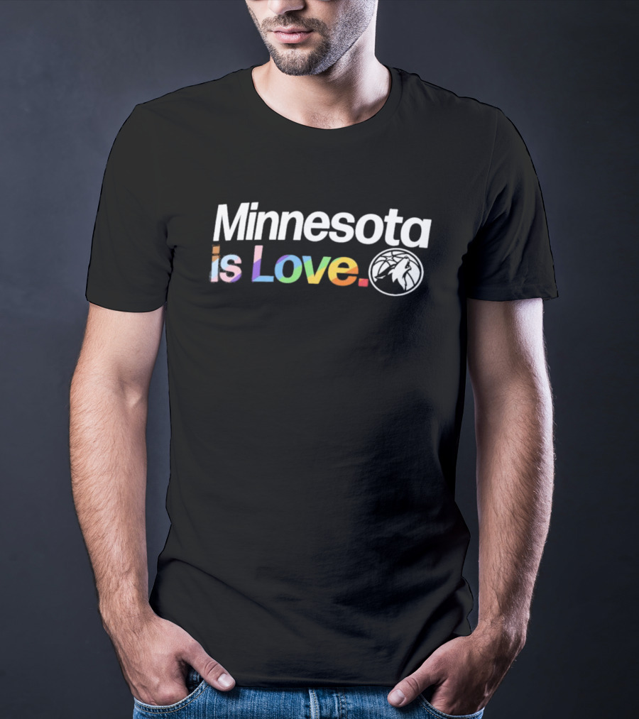 Minnesota Is Love Rainbow Text With Timberwolves T-Shirt
