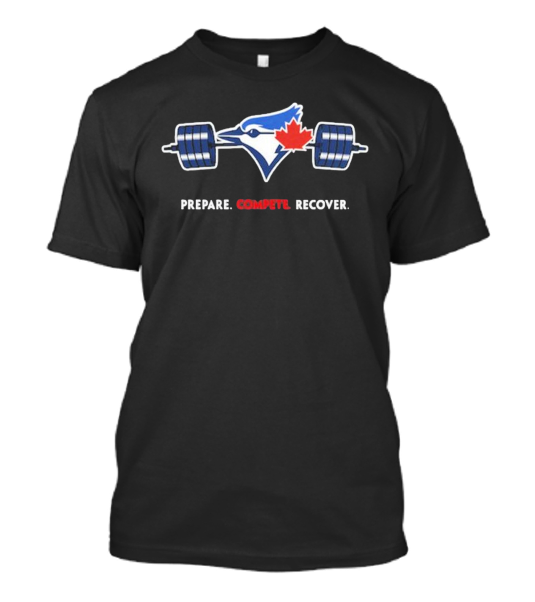 Blue Jay Weightlifting Prepare Compete Recover Canada Maple Leaf T-Shirt