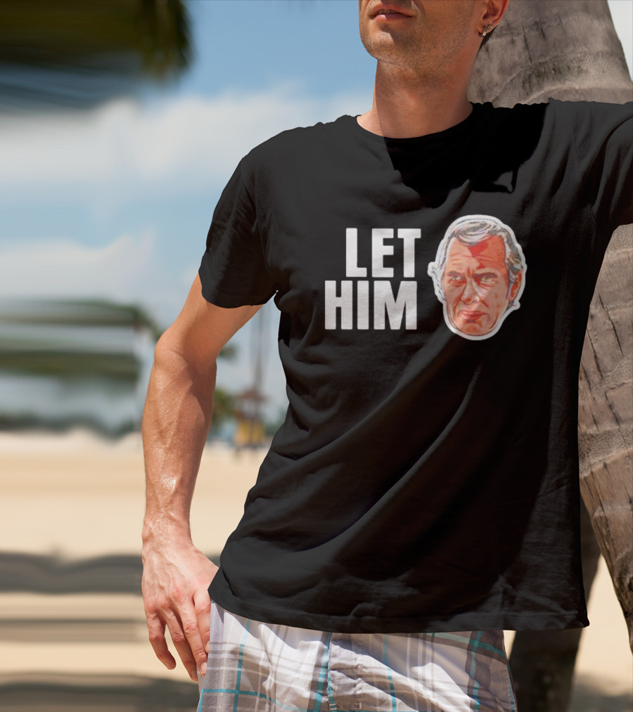 Jim Siedow Let Him Cook T-Shirt