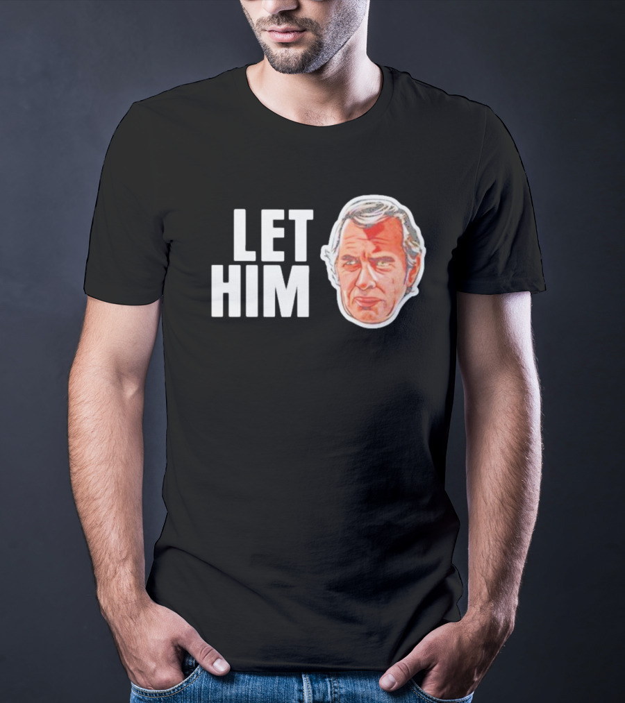 Jim Siedow Let Him Cook T-Shirt