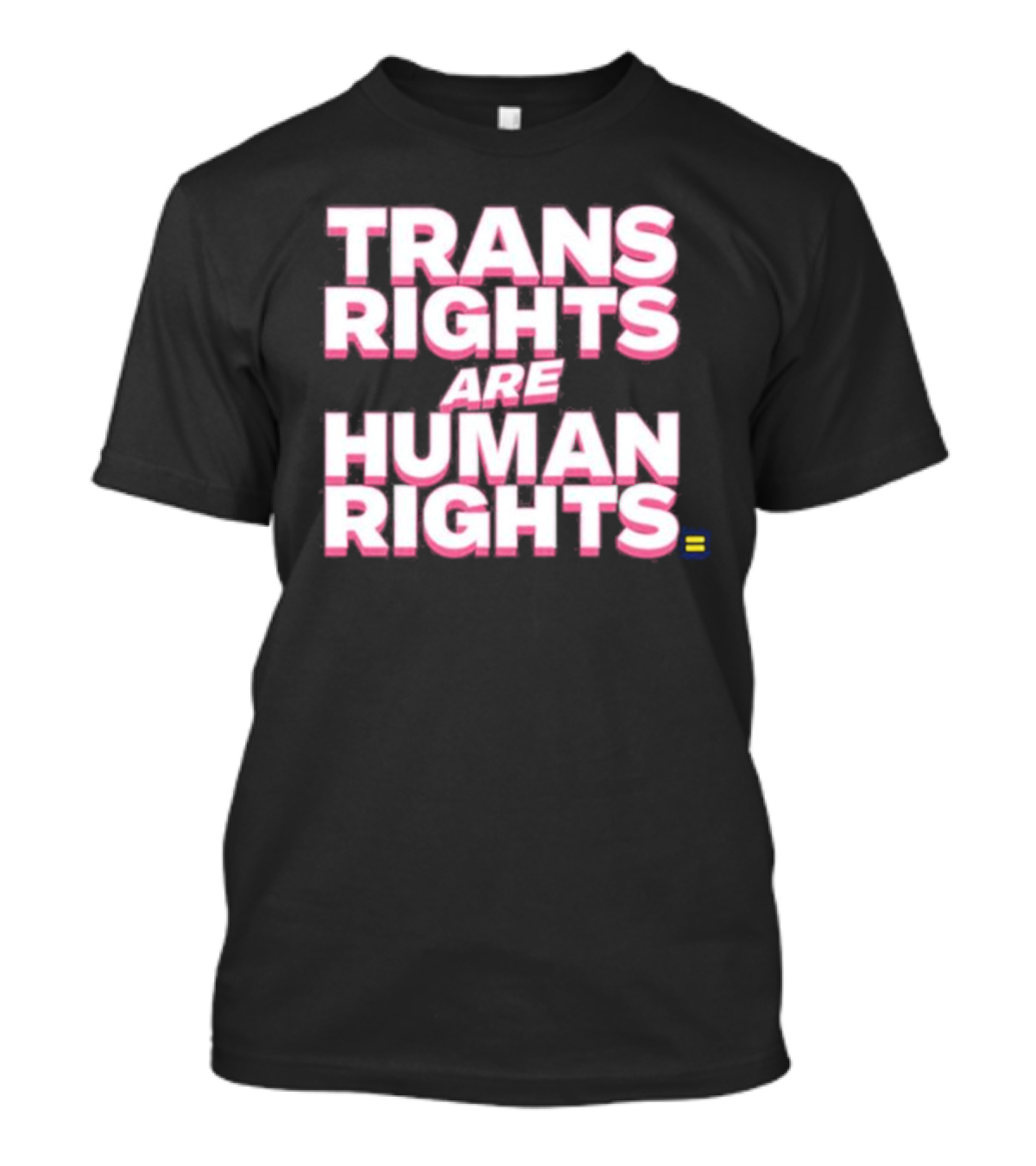 Trans Rights Are Human Rights Equality T-Shirt