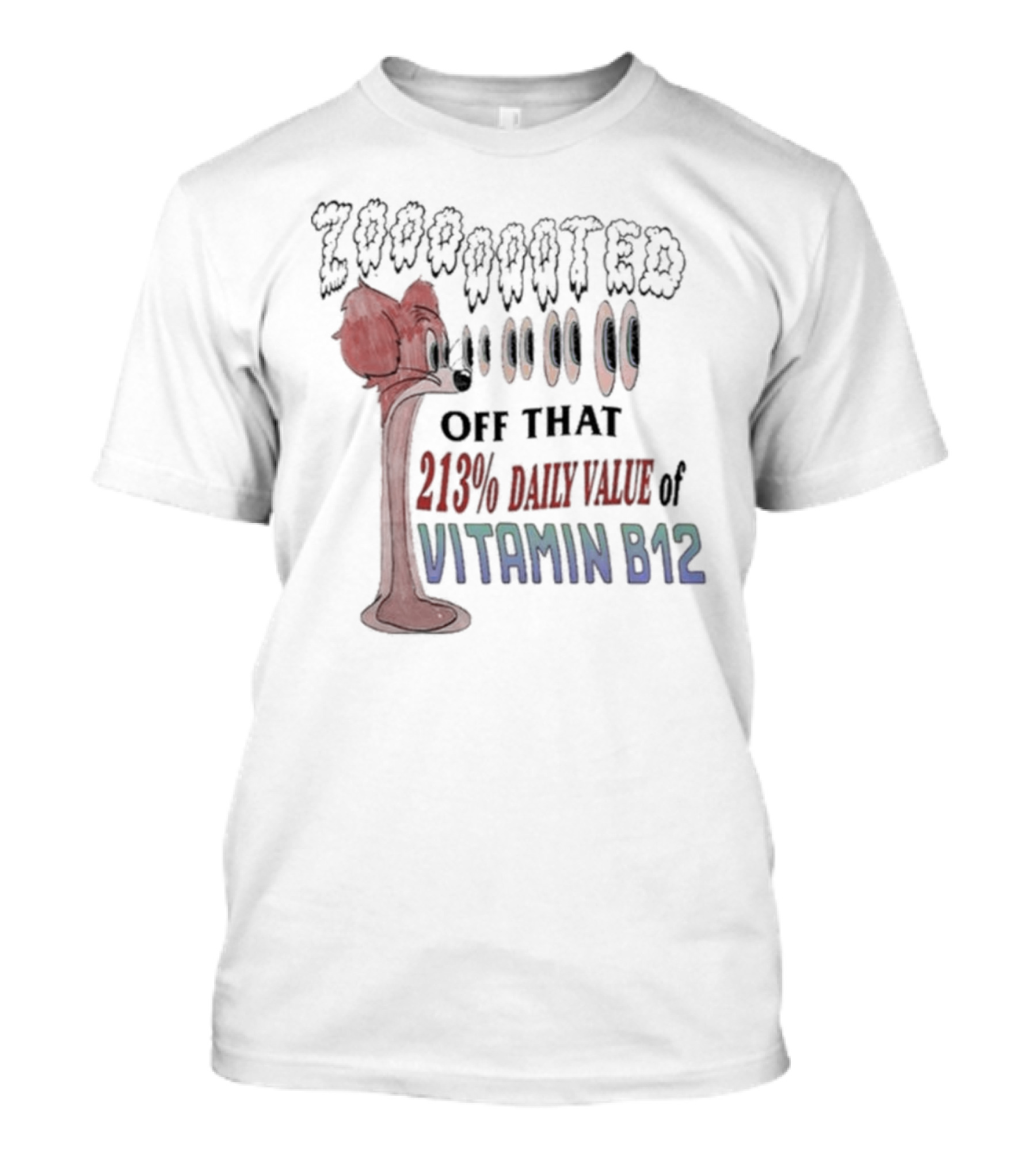 Zooted Off That 213% Daily Value Of Vitamin B12 Eyes Popping Red Cartoon Character T-Shirt