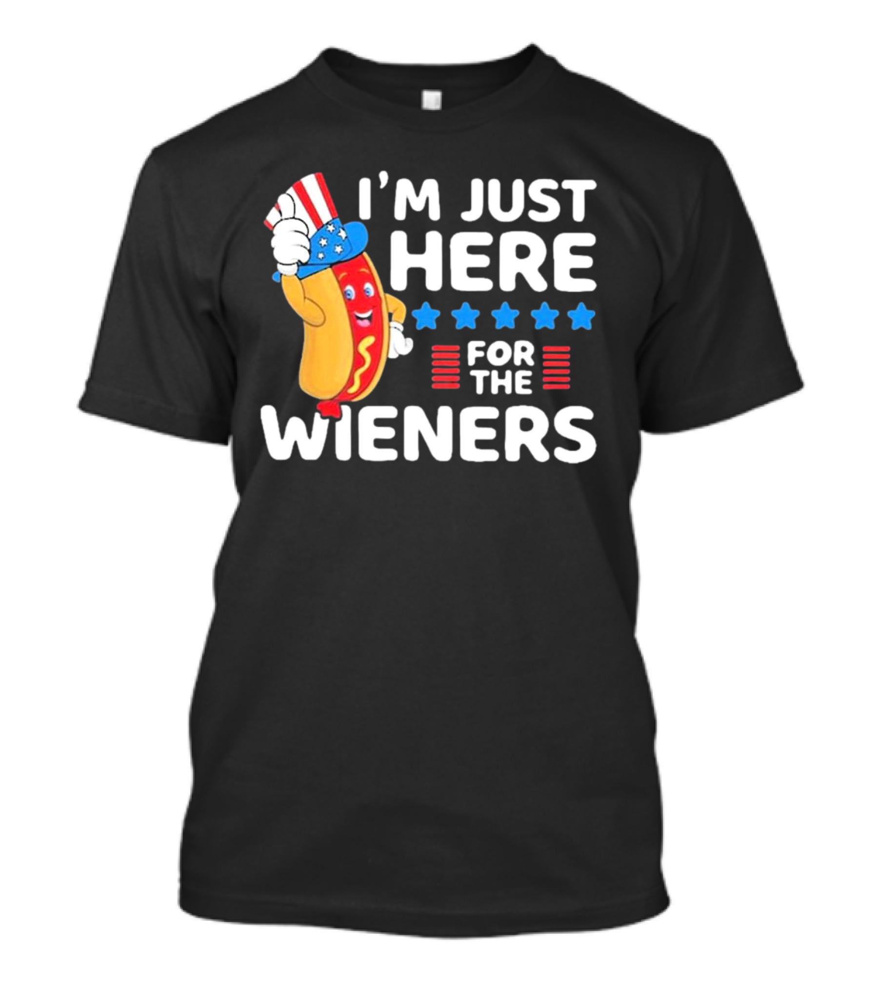 I'm Just Here For The Wieners Patriotic Hot Dog Uncle Sam Hat T-Shirt
