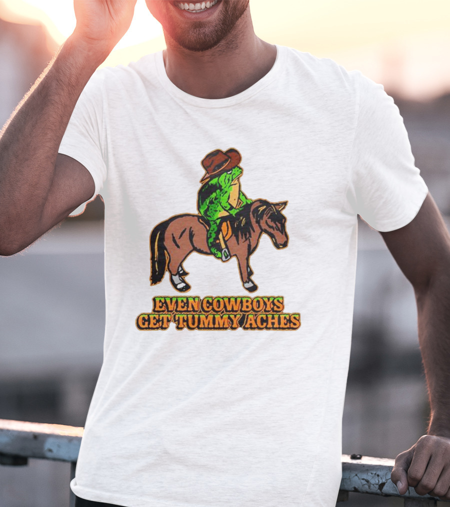 Even Cowboys Get Tummy Aches Cowboy Riding Horse T-Shirt