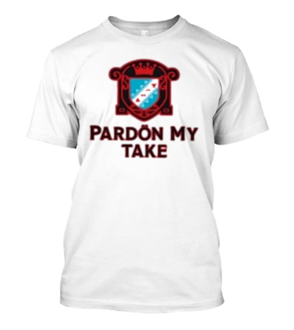 Pardon My Take Crest T-Shirt