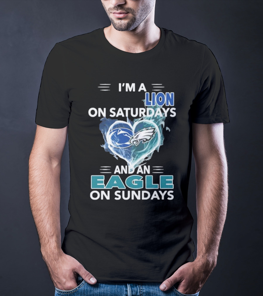 I’m A Nittany Lion On Saturdays And An Eagle On Sundays T-Shirt