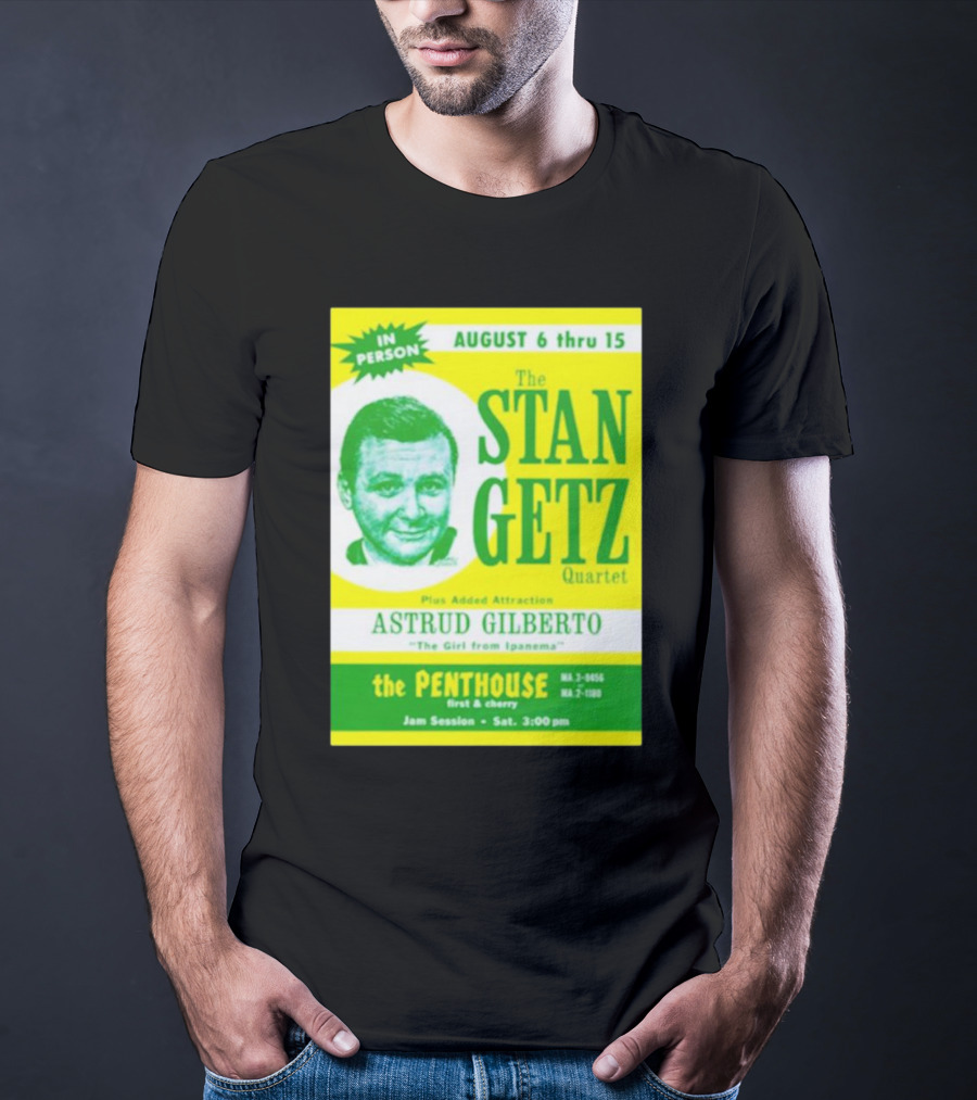 August Concert Featuring The Stan Getz Quartet With Astrud Gilberto At The Penthouse 1960s Bossa Nova Jazz Session T-Shirt