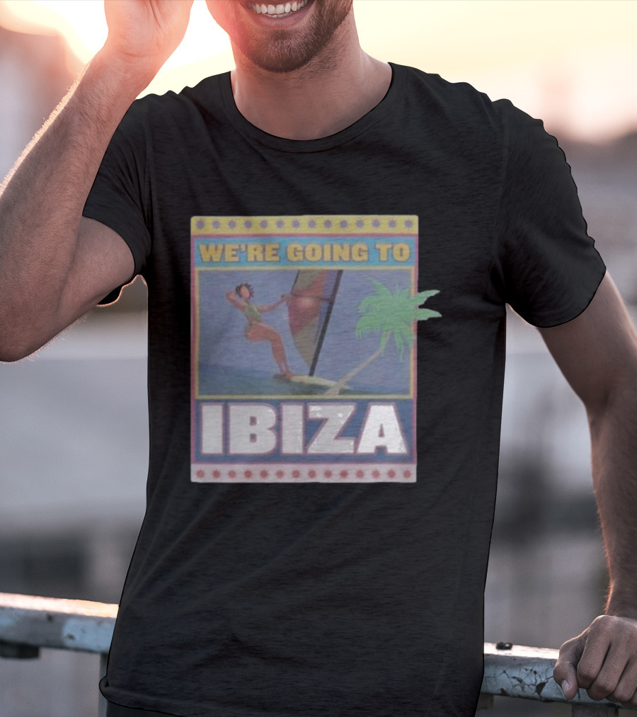 WE’RE GOING TO IBIZA Sailing Adventure Island Vibes Tropical Escape T-Shirt