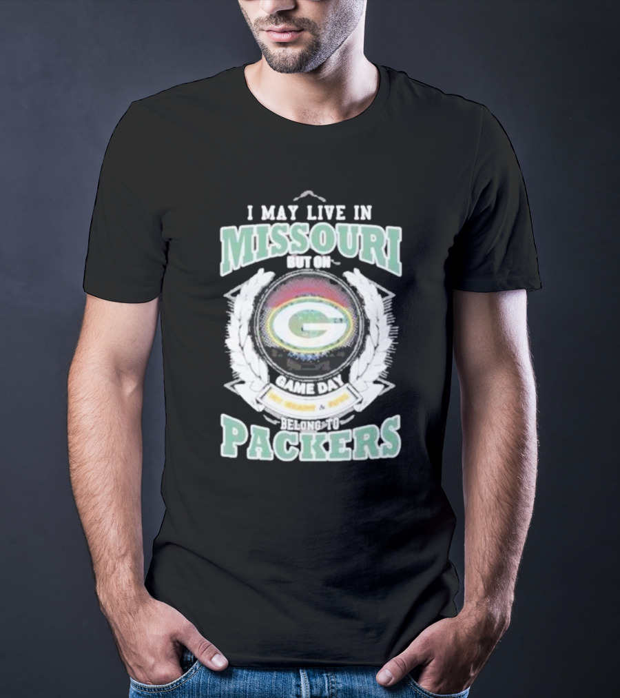 I May Live In Missouri But On Game Day Belong To Packers T-Shirt