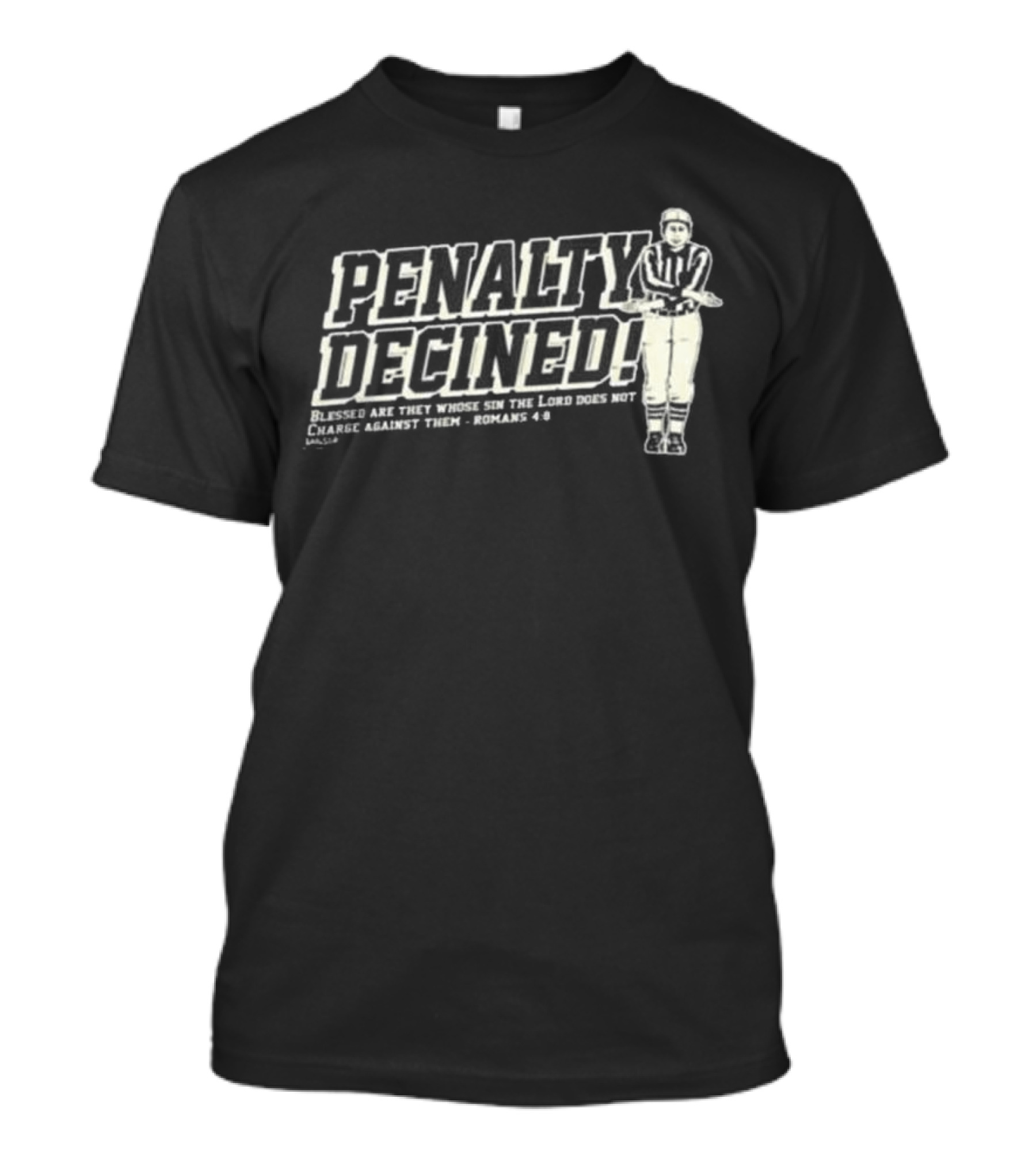 Vintage Jesus Penalty Declined Romans 4:8 Blessed Are They Whose Sin The Lord Does Not Charge Against Them T-Shirt