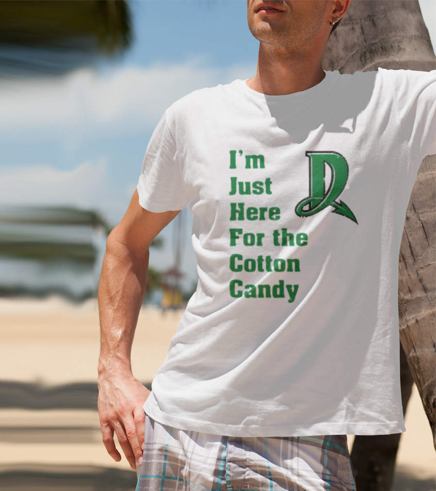 I'm Just Here For The Cotton Candy Dayton Dragons Baseball D T-Shirt