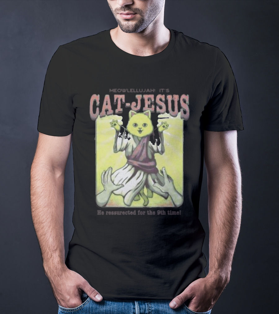 Meowlellujah It's Cat-Jesus He Resurrected For The 9th Time T-Shirt