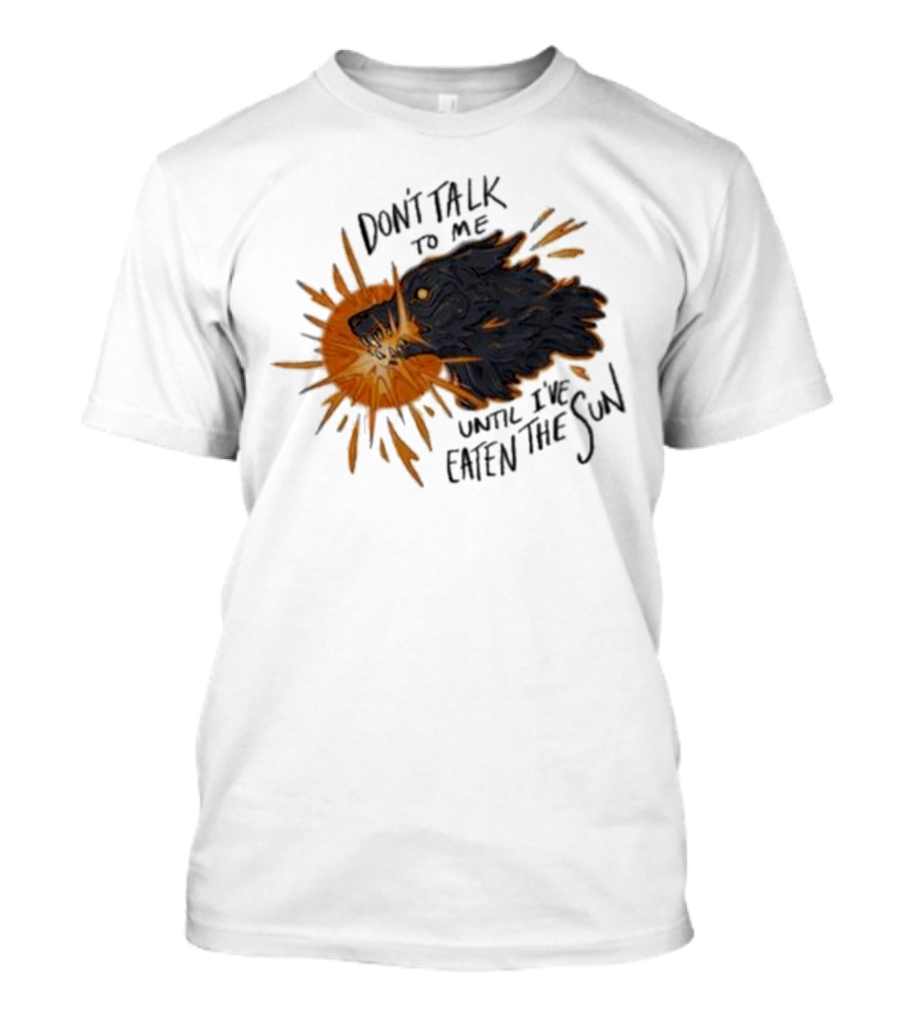 Don't Talk To Me Until I've Eaten The Sun Wolf T-Shirt