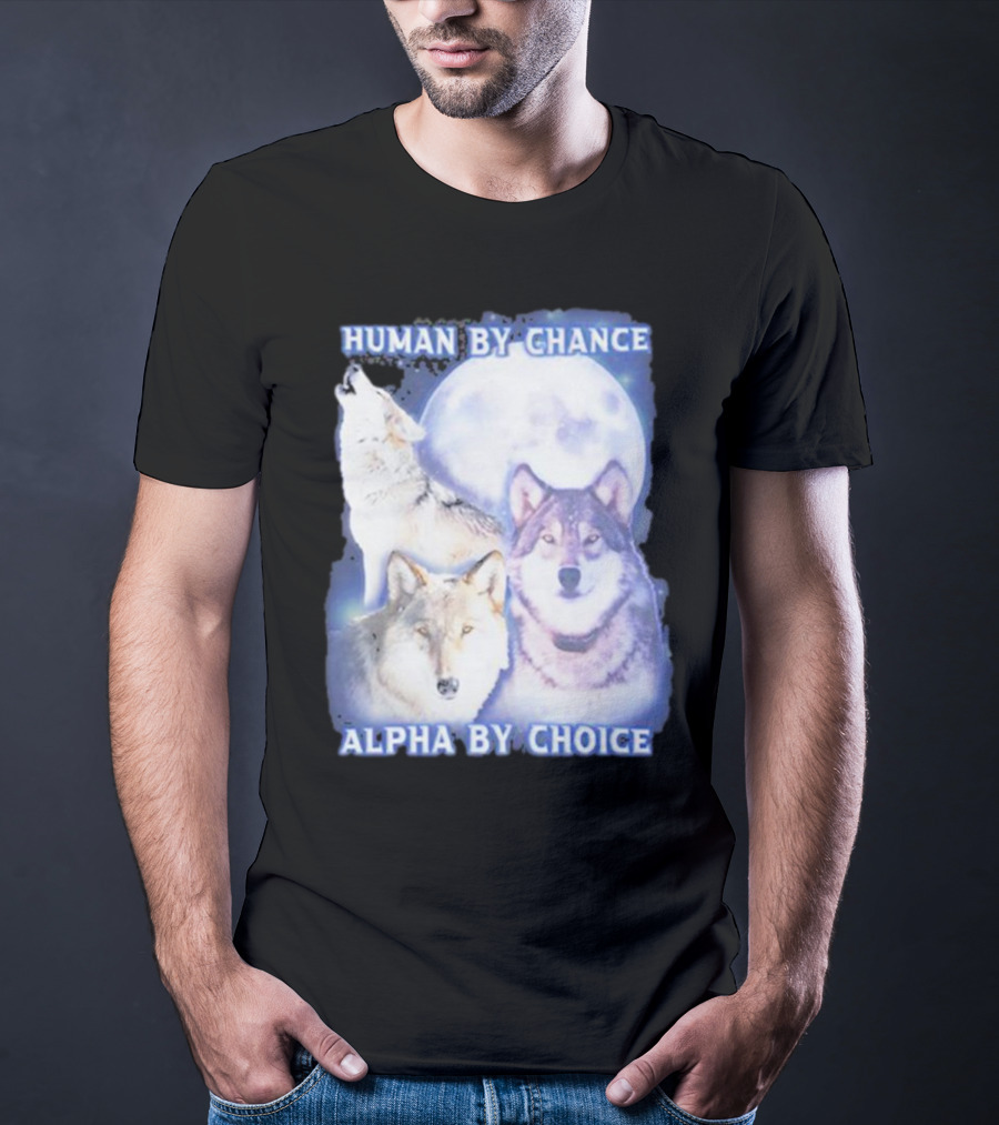 Vasaricore Human By Chance Alpha By Choice Wolf Moon Trio T-Shirt