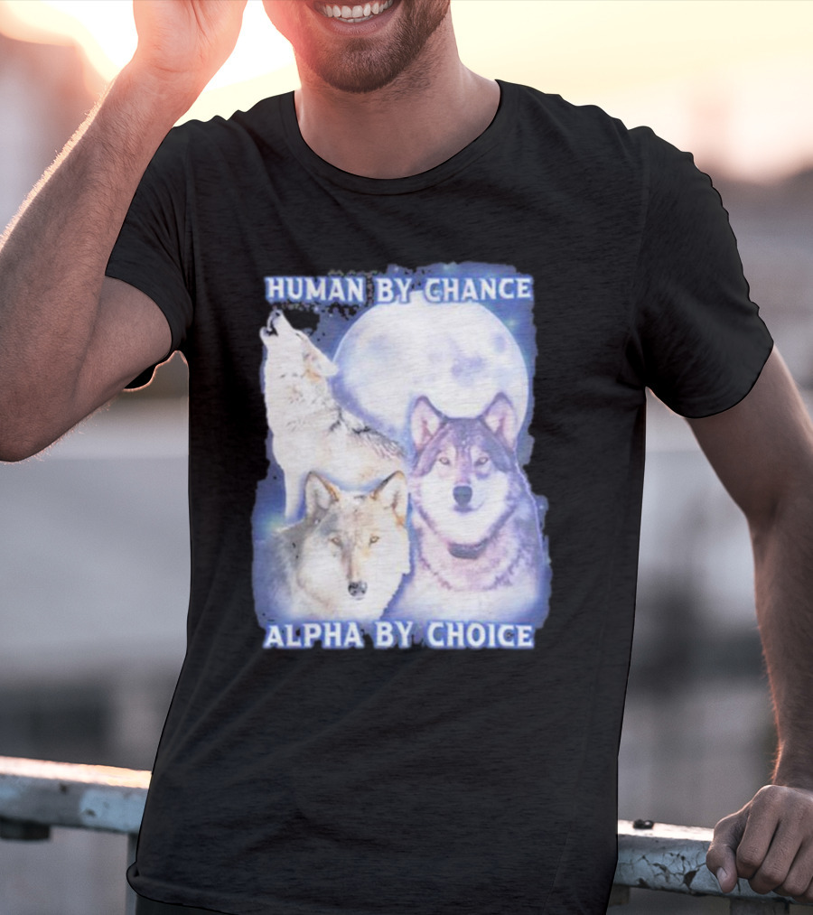 Vasaricore Human By Chance Alpha By Choice Wolf Moon Trio T-Shirt