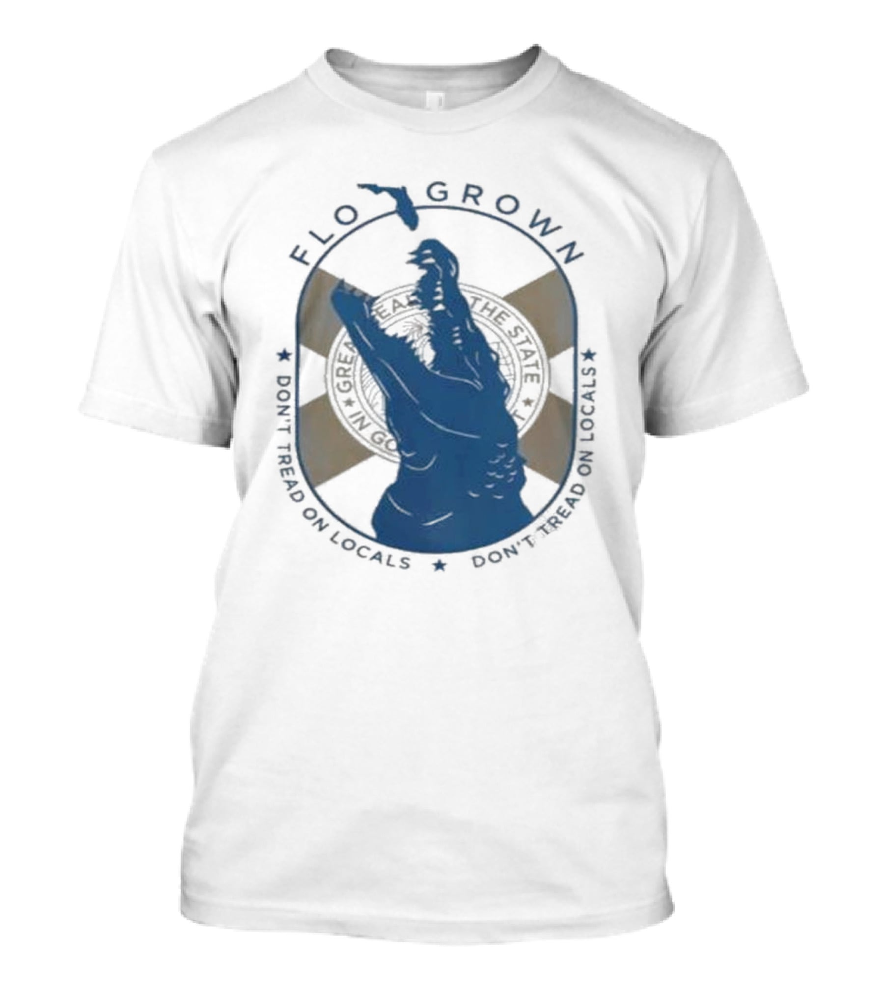 FLO GROWN GATOR DON'T TREAD ON LOCALS T-Shirt