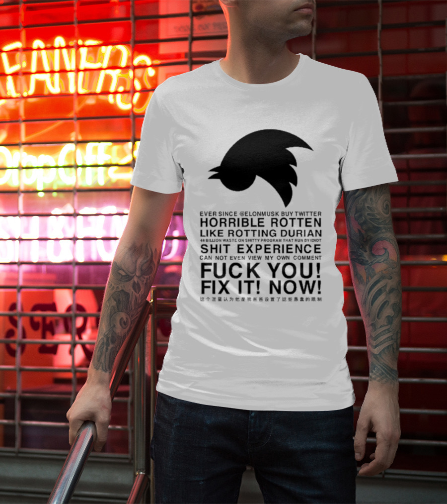 Ever Since Elon Musk Buy Twitter Horrible Rotten Like Rotting Durian Shit Experience Fix It Now T-Shirt