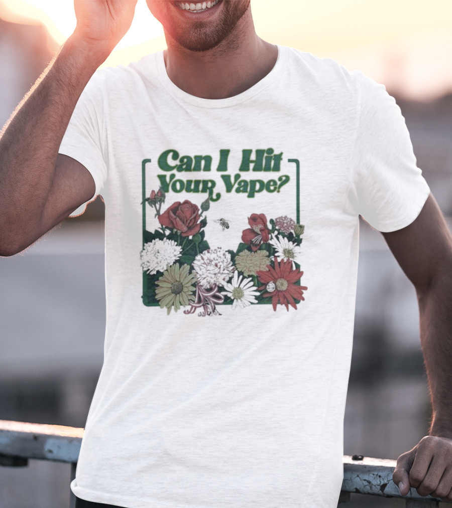 Can I Hit Your Vape Floral Design With Roses And Daisies T-Shirt