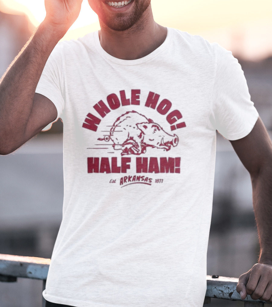 Whole Hog Half Ham Arkansas 1871 T-Shirt