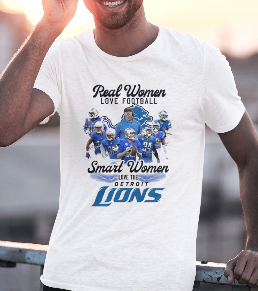 Real Women Love Football Smart Women Love The Detroit Lions Team Spirit T-Shirt