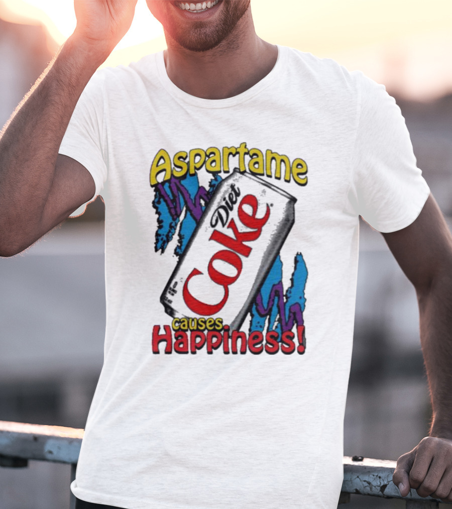Aspartame Diet Coke Causes Happiness T-Shirt