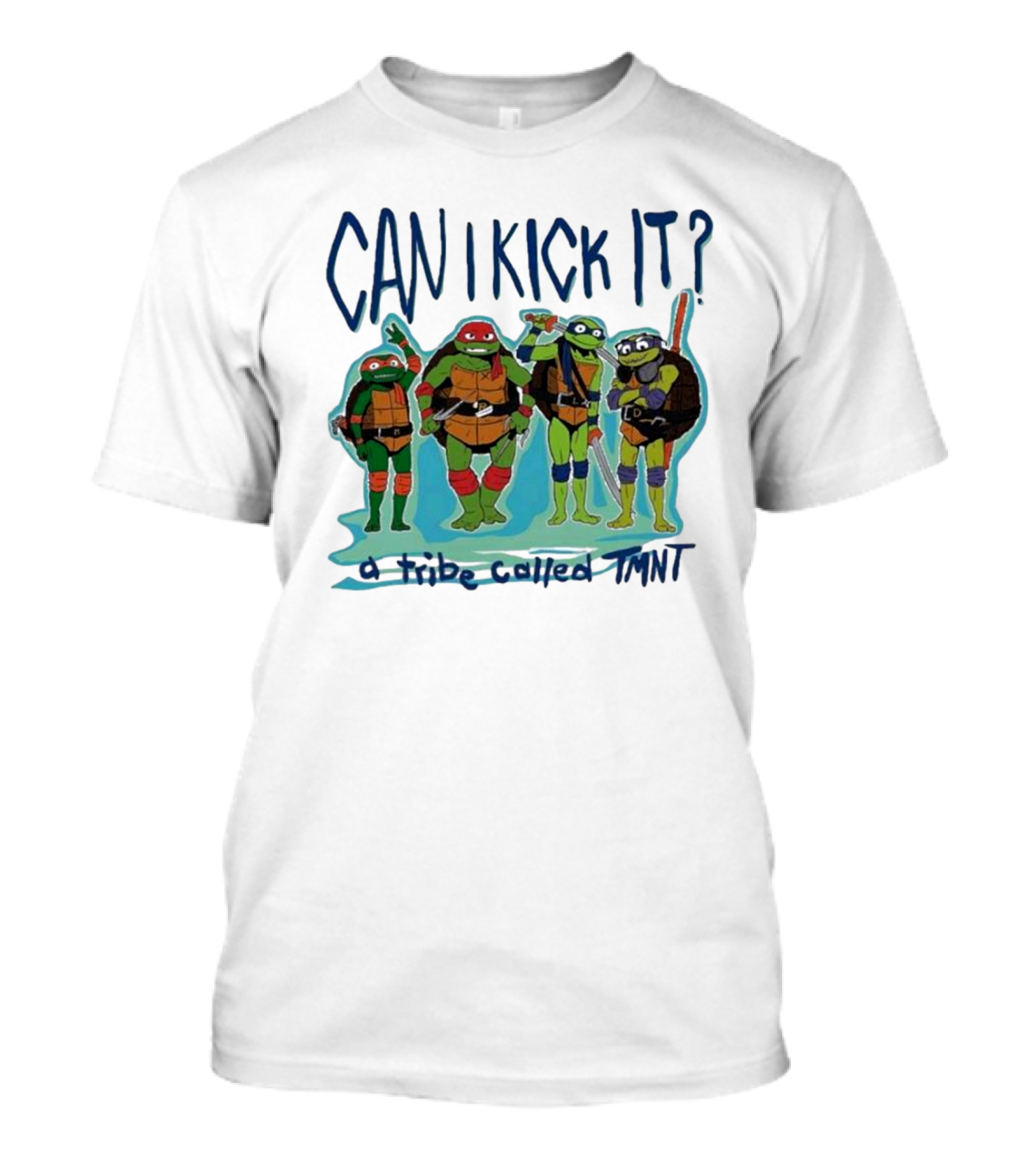 Can I Kick It Ninja Turtles A Tribe Called TMNT T-Shirt