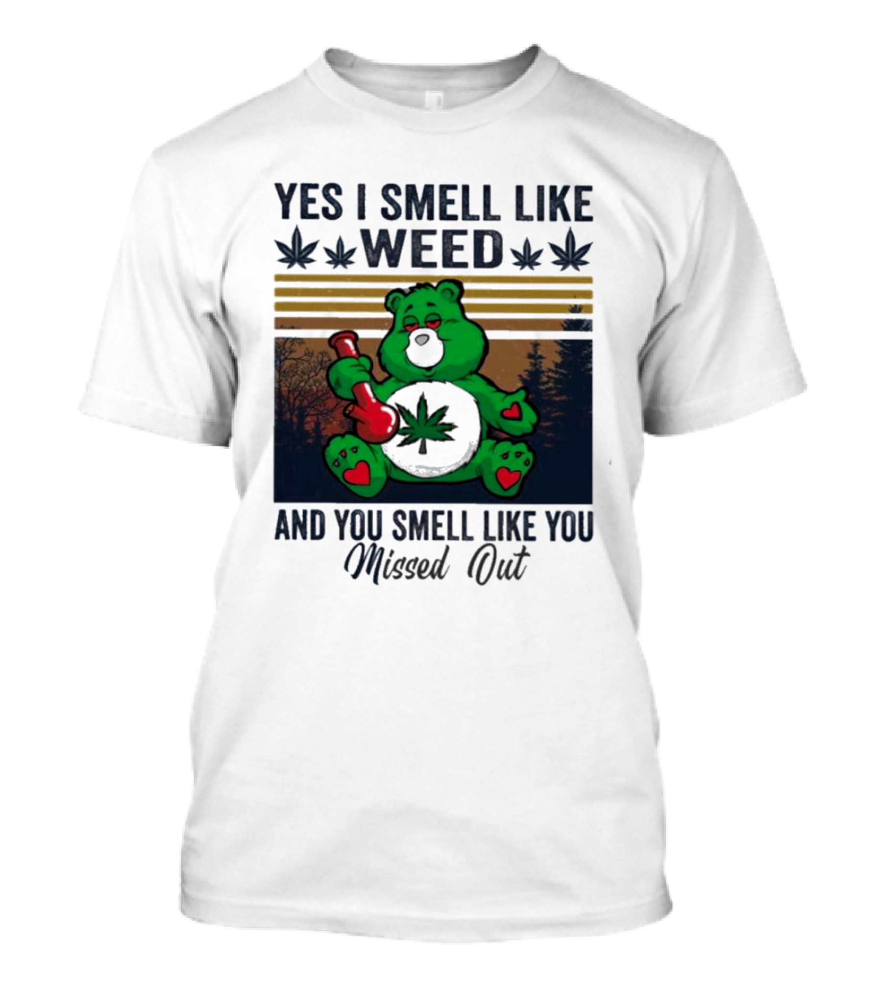 Yes I Smell Like Weed You Smell Like You Missed Out Green Bear Smoking Pipe T-Shirt