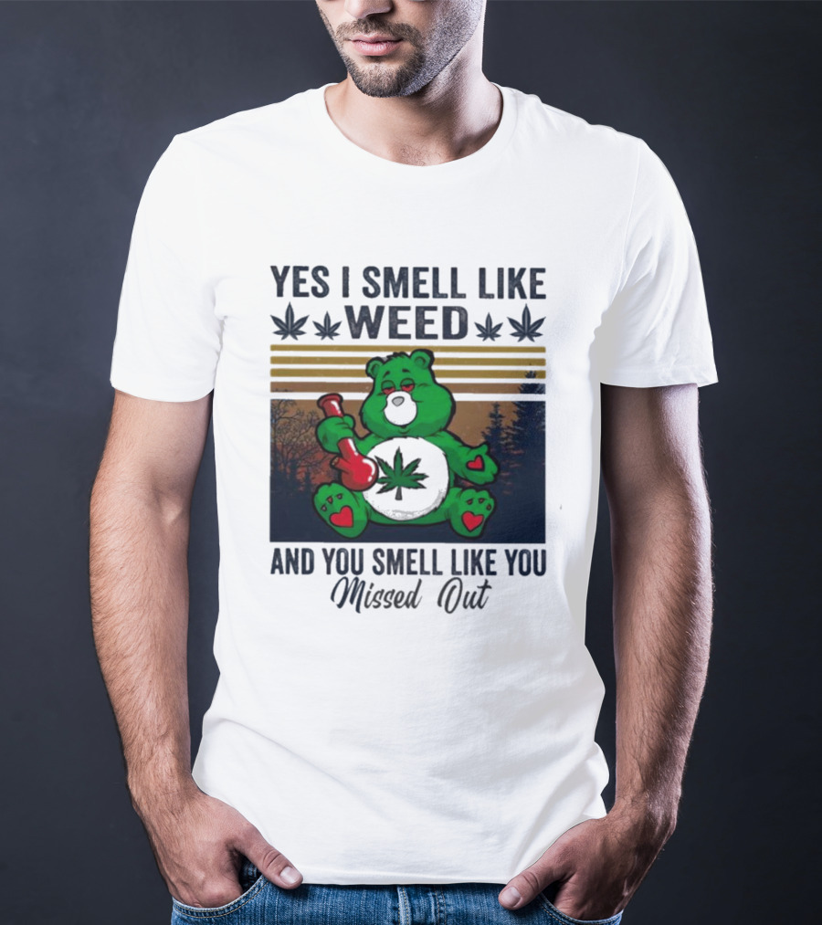 Yes I Smell Like Weed You Smell Like You Missed Out Green Bear Smoking Pipe T-Shirt