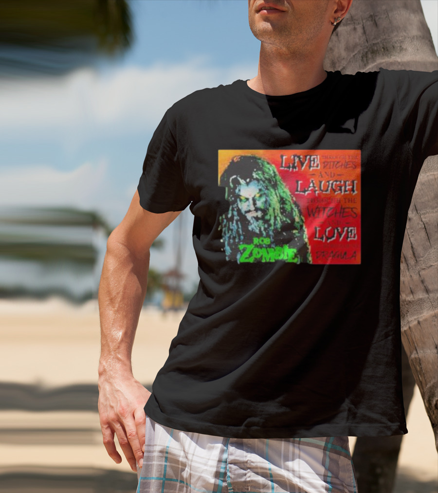 Rob Zombie Dragula Live Laugh Love Ditches Witches T-Shirt