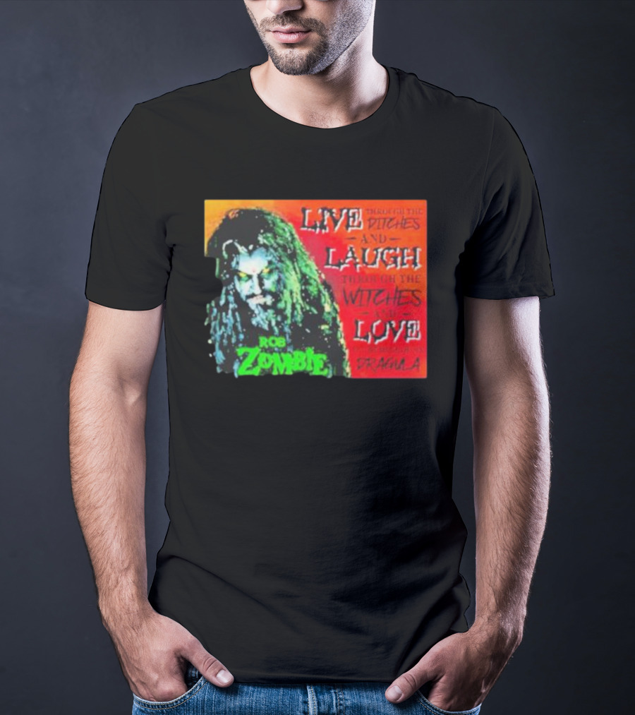 Rob Zombie Dragula Live Laugh Love Ditches Witches T-Shirt