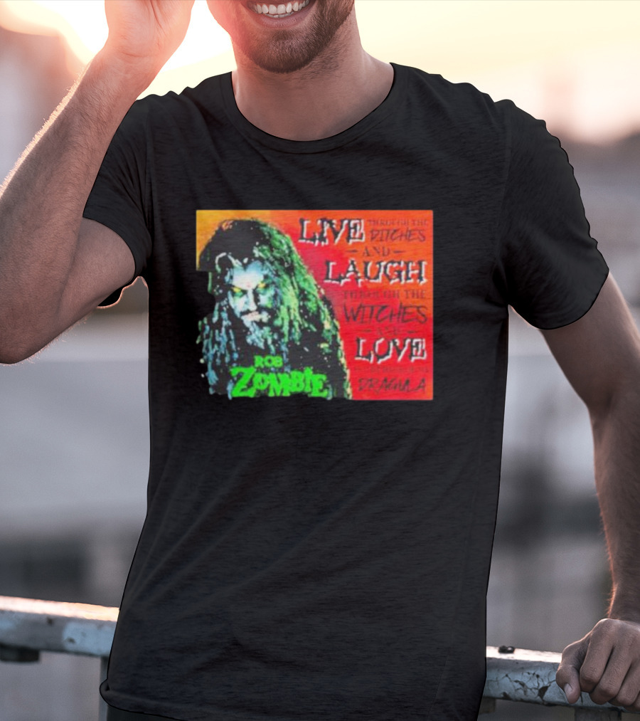 Rob Zombie Dragula Live Laugh Love Ditches Witches T-Shirt