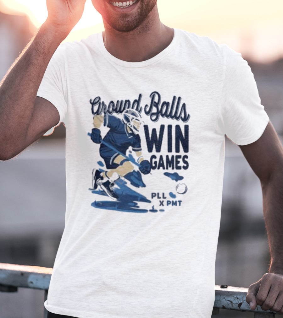 Ground Balls Win Games PLL X PMT Lacrosse Player T-Shirt