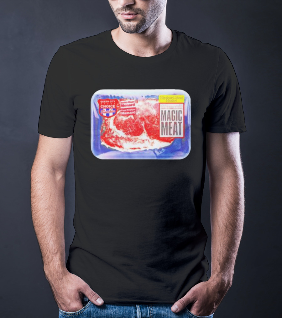 Queen City Choice High-End Meat Market Magic Meat Butcher Matt Menard T-Shirt