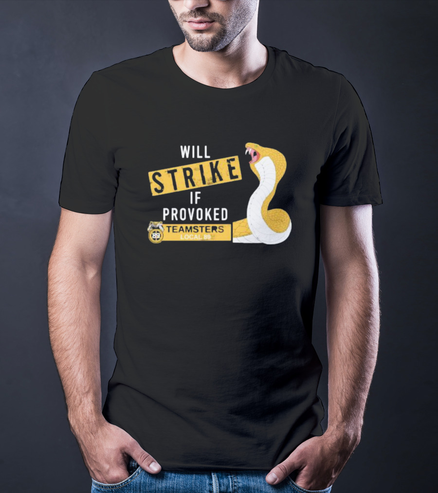 Will Strike If Provoked Teamsters Local 89 Snake T-Shirt