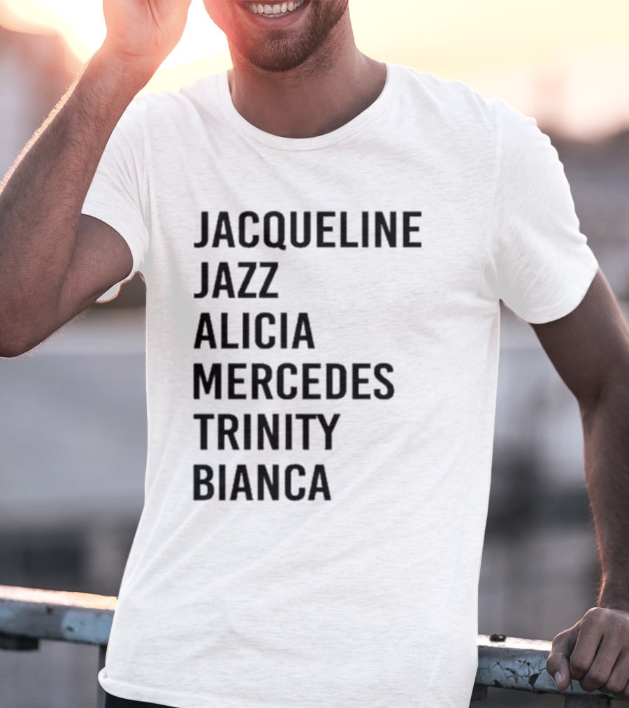 Jacqueline Jazz Alicia Mercedes Trinity Bianca Names T-Shirt