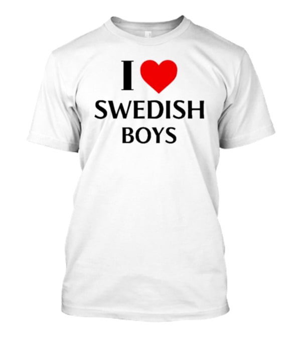 I Love Swedish Boys T-Shirt