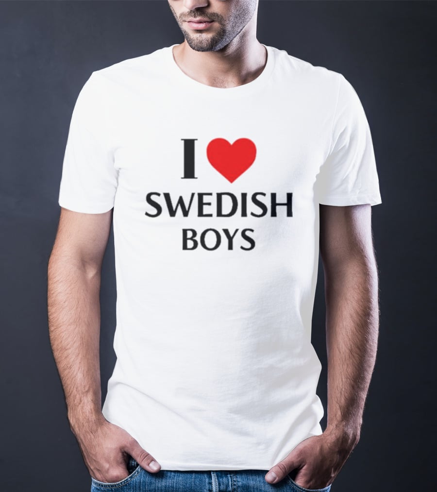 I Love Swedish Boys T-Shirt