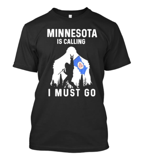 Minnesota Is Calling I Must Go Bigfoot Silhouette With Flag T-Shirt