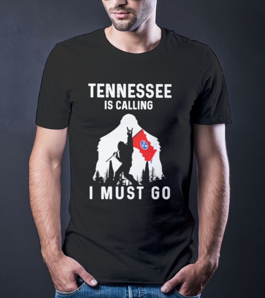 Tennessee Is Calling I Must Go Bigfoot Holding State Flag T-Shirt