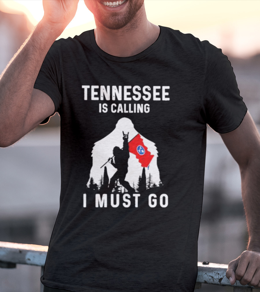 Tennessee Is Calling I Must Go Bigfoot Holding State Flag T-Shirt